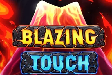 Blazing Touch